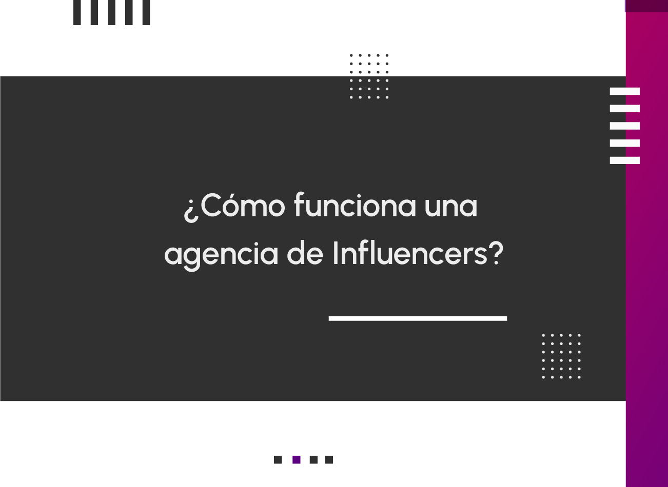 ¿Cómo funciona una agencia de Influencers?