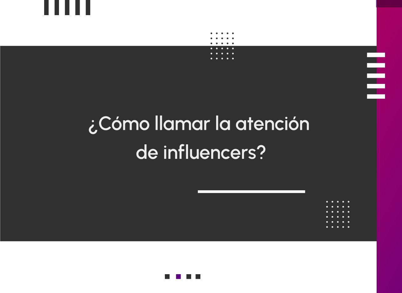 ¿Cómo llamar la atención de influencers?