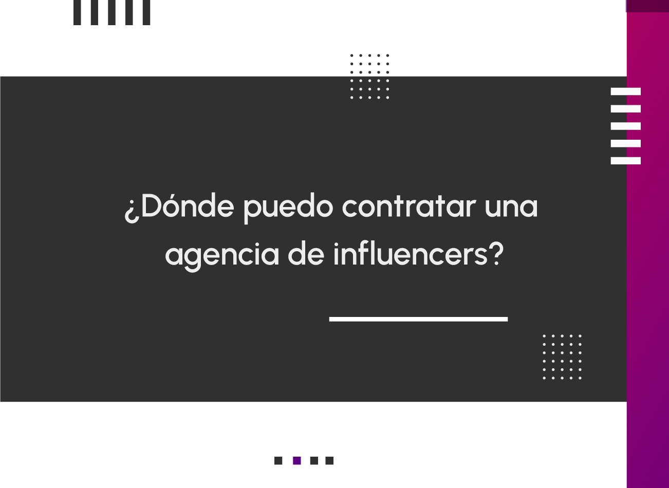 ¿Dónde puedo contratar una agencia de influencers?