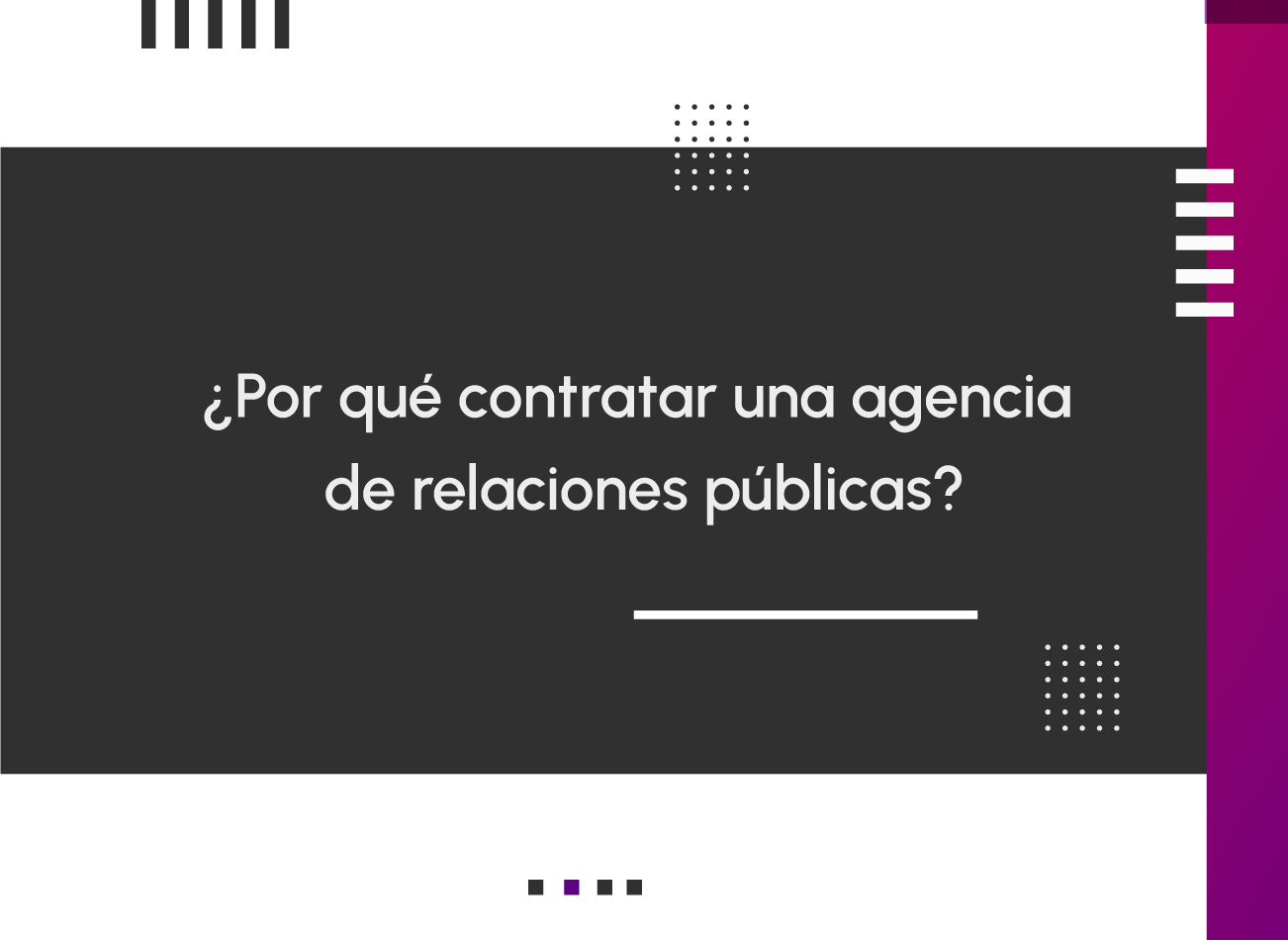 ¿Por qué contratar una agencia de relaciones públicas?