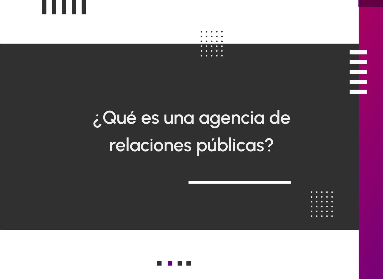 ¿Qué es una agencia de relaciones públicas?