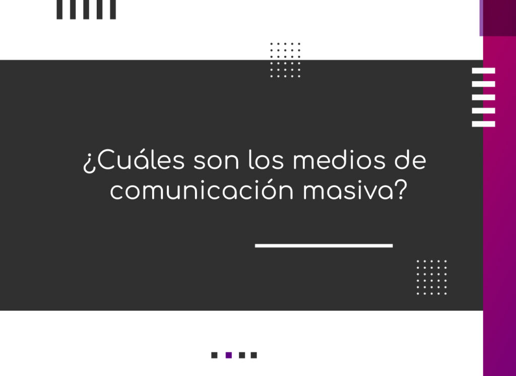 ¿Cuáles son los medios de comunicación masiva?